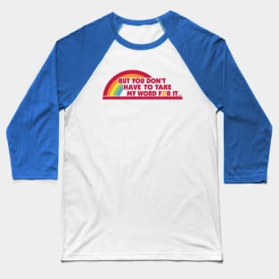 Reading Rainbow - But You Don't Have To Take My Word For It fan design by kelly design company Baseball T-Shirt